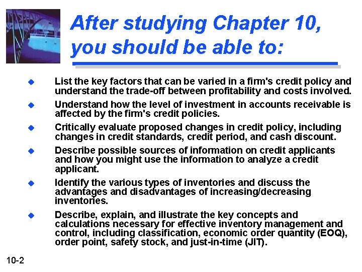 After studying Chapter 10, you should be able to: u u u 10 -2