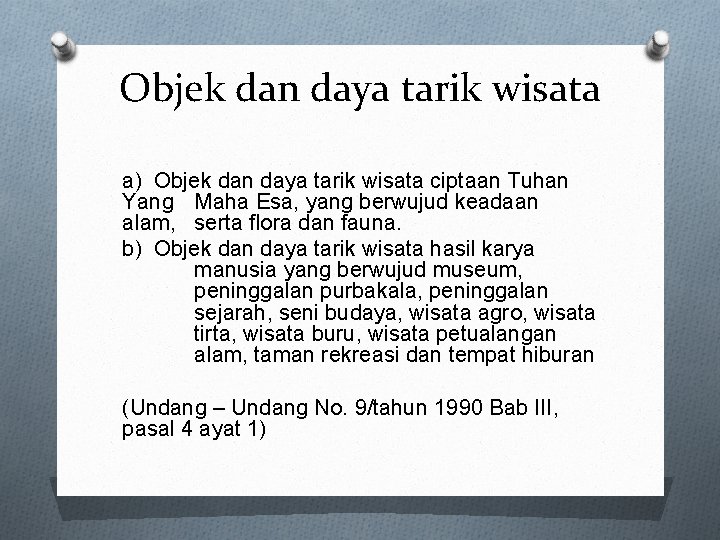 Objek dan daya tarik wisata a) Objek dan daya tarik wisata ciptaan Tuhan Yang