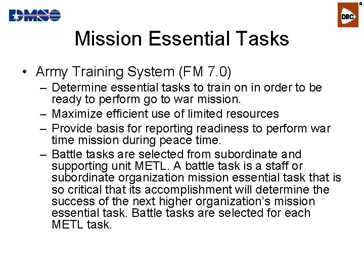 R Mission Essential Tasks • Army Training System (FM 7. 0) – Determine essential