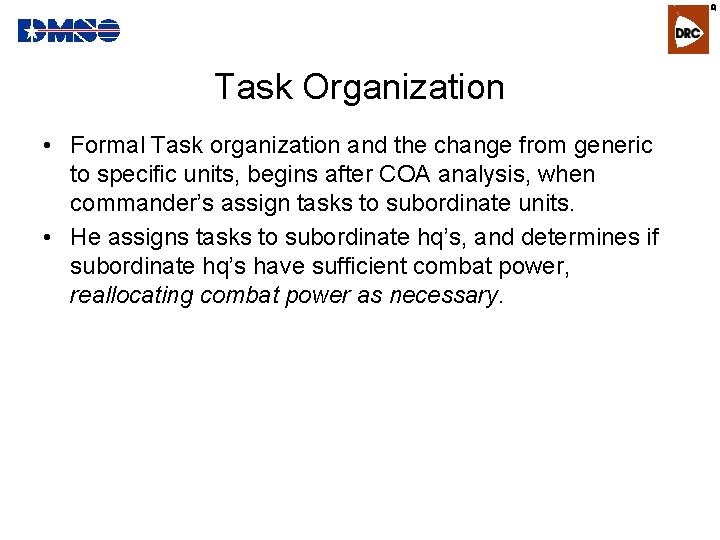 R Task Organization • Formal Task organization and the change from generic to specific