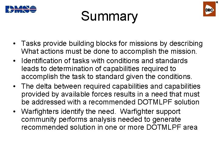 R Summary • Tasks provide building blocks for missions by describing What actions must