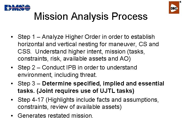 R Mission Analysis Process • Step 1 – Analyze Higher Order in order to