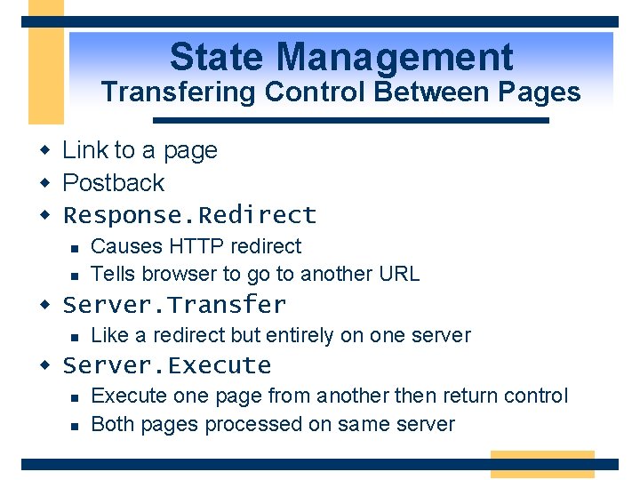 State Management Transfering Control Between Pages w Link to a page w Postback w