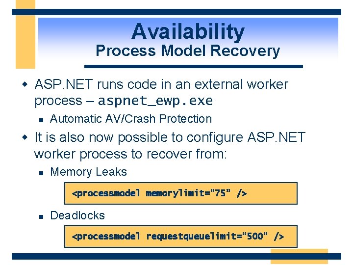 Availability Process Model Recovery w ASP. NET runs code in an external worker process
