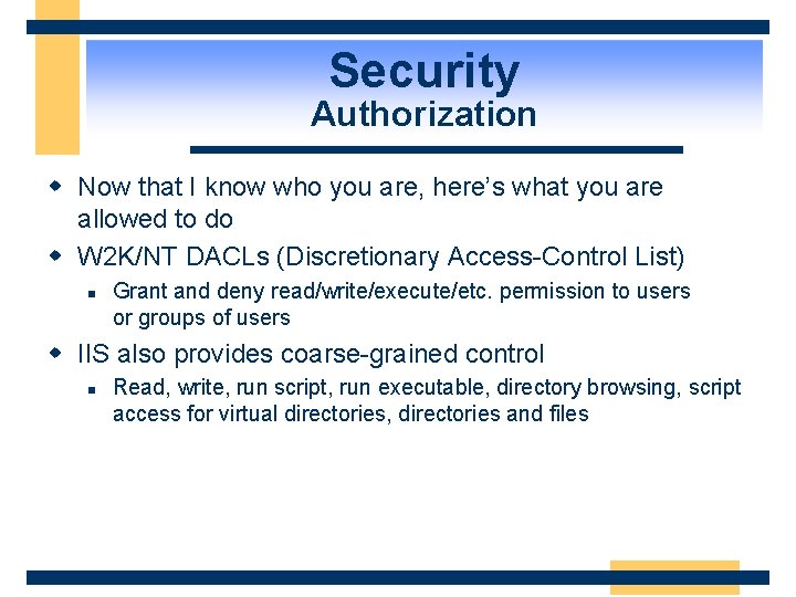 Security Authorization w Now that I know who you are, here’s what you are