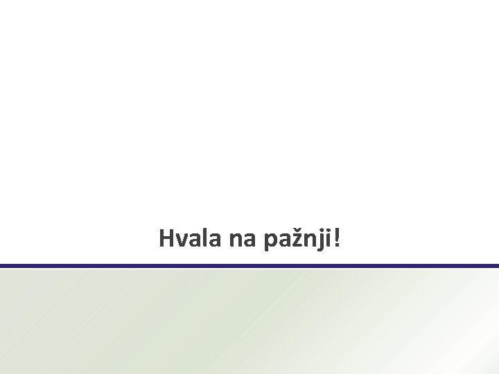 Hvala na pažnji! 