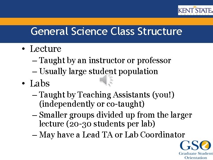 General Science Class Structure • Lecture – Taught by an instructor or professor –