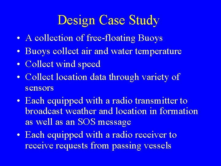 Design Case Study • • A collection of free-floating Buoys collect air and water