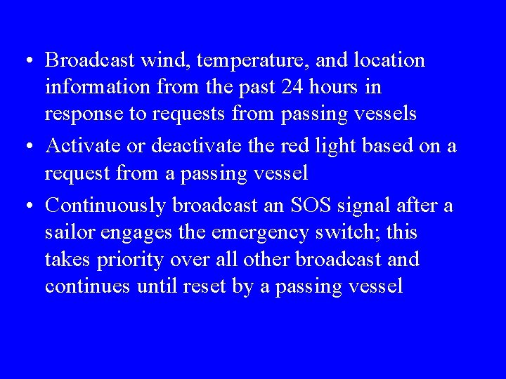  • Broadcast wind, temperature, and location information from the past 24 hours in
