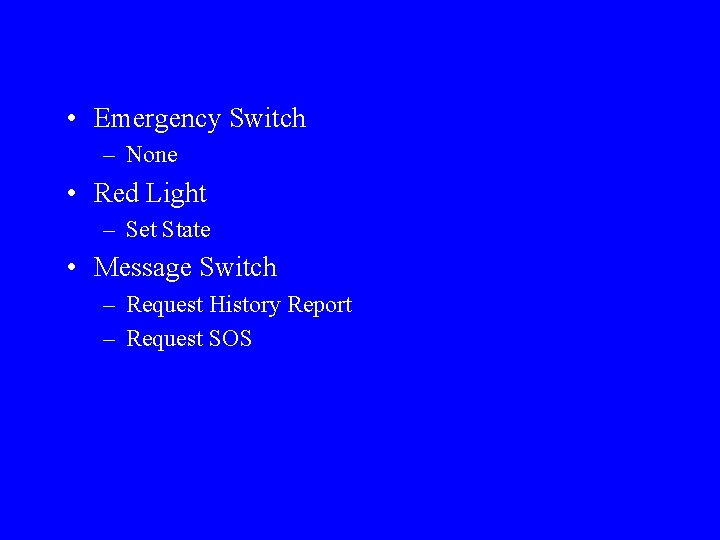  • Emergency Switch – None • Red Light – Set State • Message