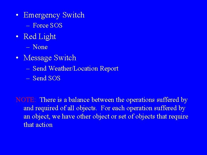  • Emergency Switch – Force SOS • Red Light – None • Message