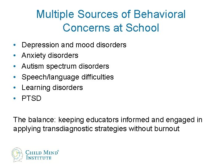 Multiple Sources of Behavioral Concerns at School • • • Depression and mood disorders