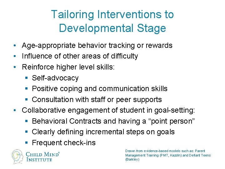 Tailoring Interventions to Developmental Stage • Age-appropriate behavior tracking or rewards • Influence of