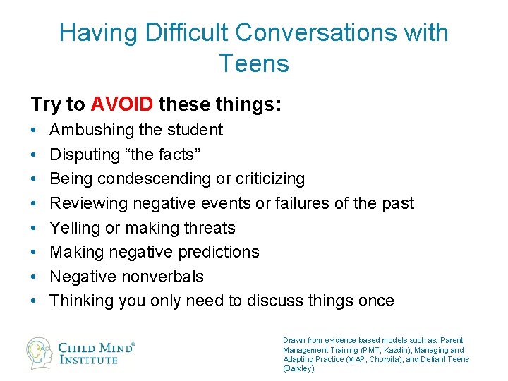 Having Difficult Conversations with Teens Try to AVOID these things: • • Ambushing the