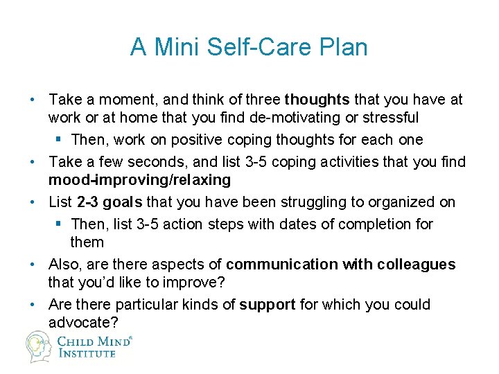 A Mini Self-Care Plan • Take a moment, and think of three thoughts that