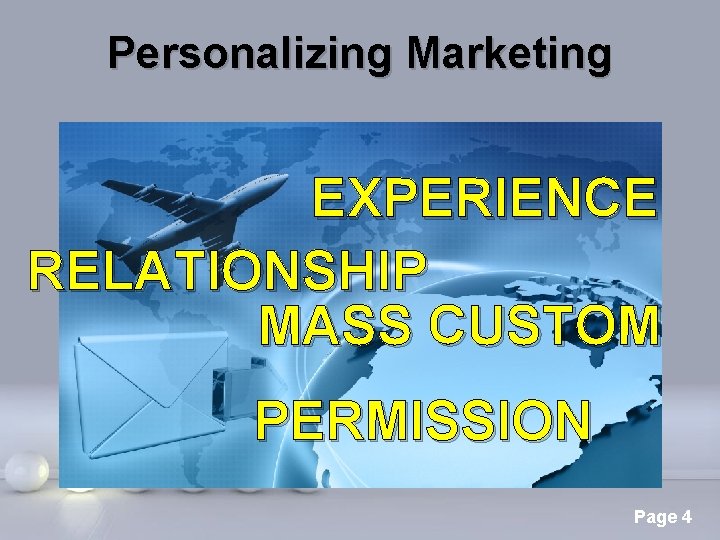 Personalizing Marketing EXPERIENCE RELATIONSHIP MASS CUSTOM PERMISSION Powerpoint Templates Page 4 