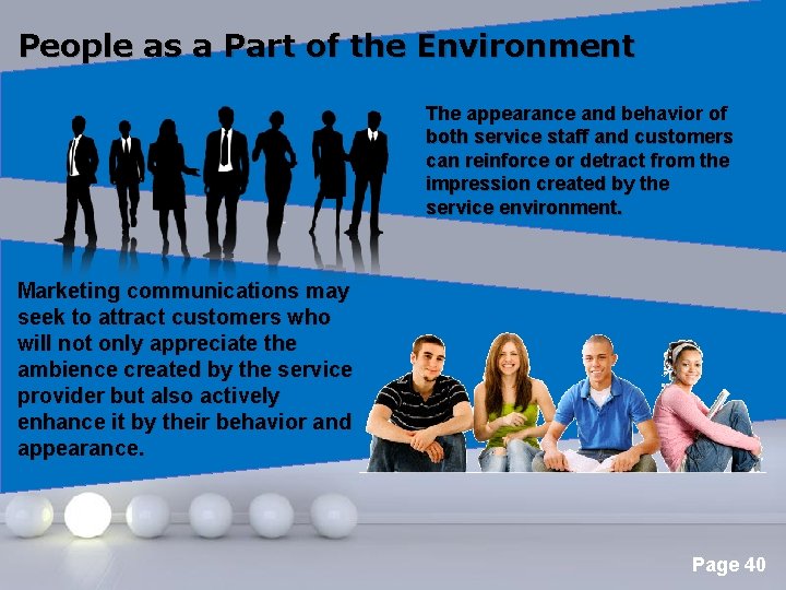 People as a Part of the Environment The appearance and behavior of both service