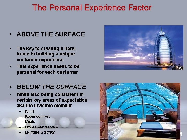 The Personal Experience Factor • ABOVE THE SURFACE • • The key to creating