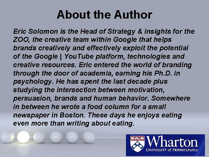 About the Author Eric Solomon is the Head of Strategy & Insights for the