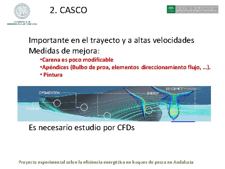 2. CASCO Importante en el trayecto y a altas velocidades Medidas de mejora: •