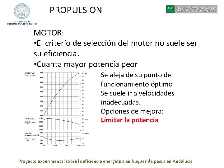 PROPULSION MOTOR: • El criterio de selección del motor no suele ser su eficiencia.