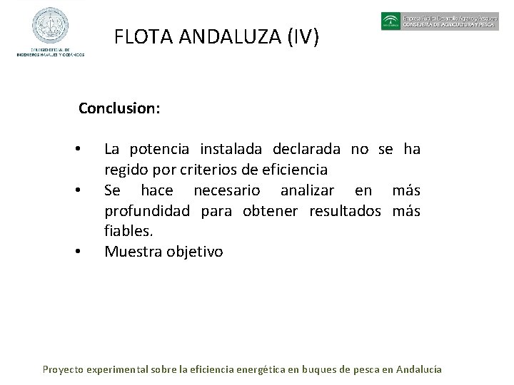 FLOTA ANDALUZA (IV) Conclusion: • • • La potencia instalada declarada no se ha