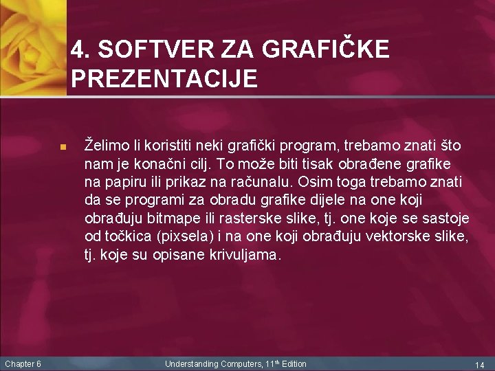 4. SOFTVER ZA GRAFIČKE PREZENTACIJE n Chapter 6 Želimo li koristiti neki grafički program,