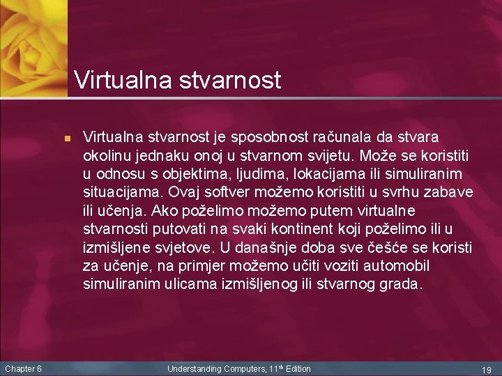 Virtualna stvarnost n Chapter 6 Virtualna stvarnost je sposobnost računala da stvara okolinu jednaku