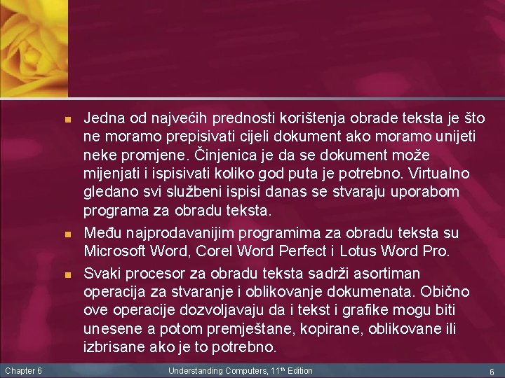 n n n Chapter 6 Jedna od najvećih prednosti korištenja obrade teksta je što