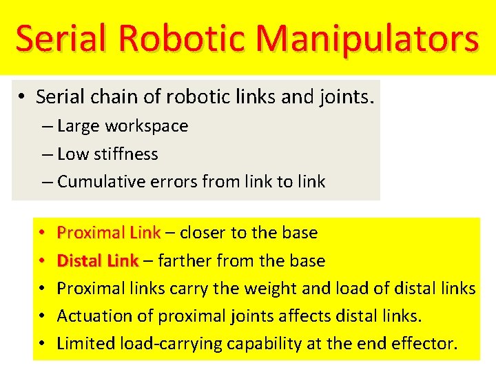Serial Robotic Manipulators • Serial chain of robotic links and joints. – Large workspace