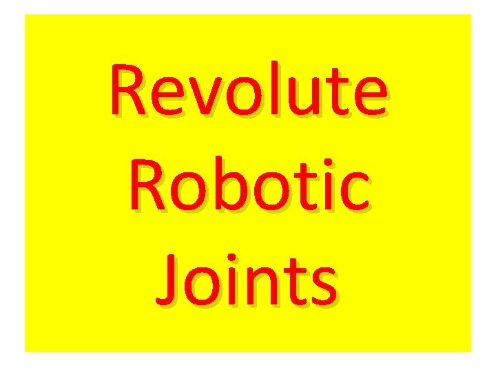 Revolute Robotic Joints 