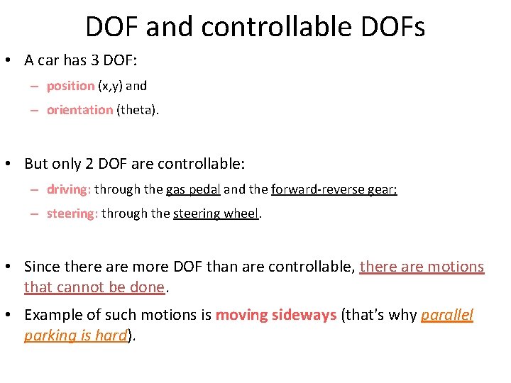 DOF and controllable DOFs • A car has 3 DOF: – position (x, y)