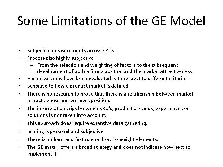 Some Limitations of the GE Model • • • Subjective measurements across SBUs Process