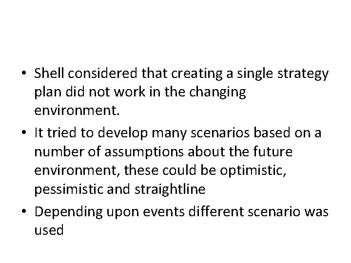  • Shell considered that creating a single strategy plan did not work in