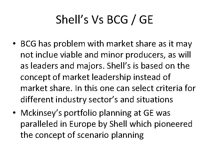 Shell’s Vs BCG / GE • BCG has problem with market share as it