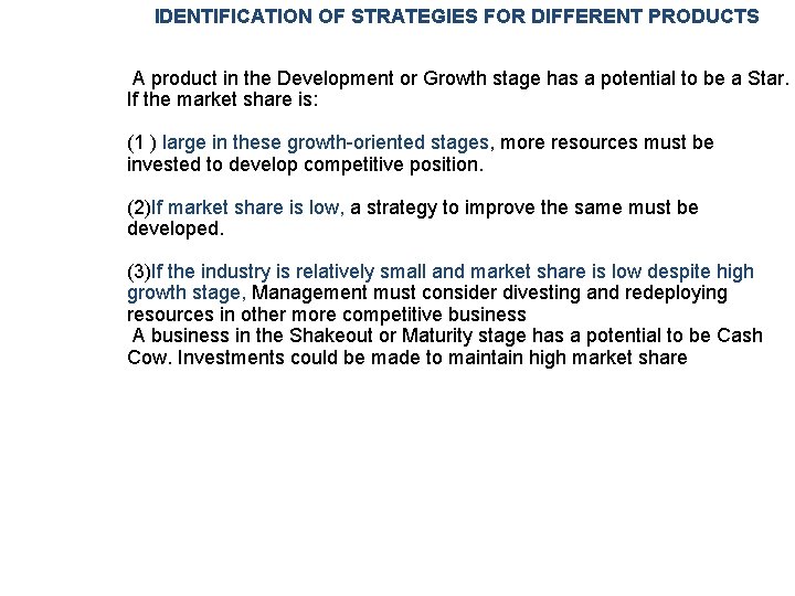 IDENTIFICATION OF STRATEGIES FOR DIFFERENT PRODUCTS A product in the Development or Growth stage