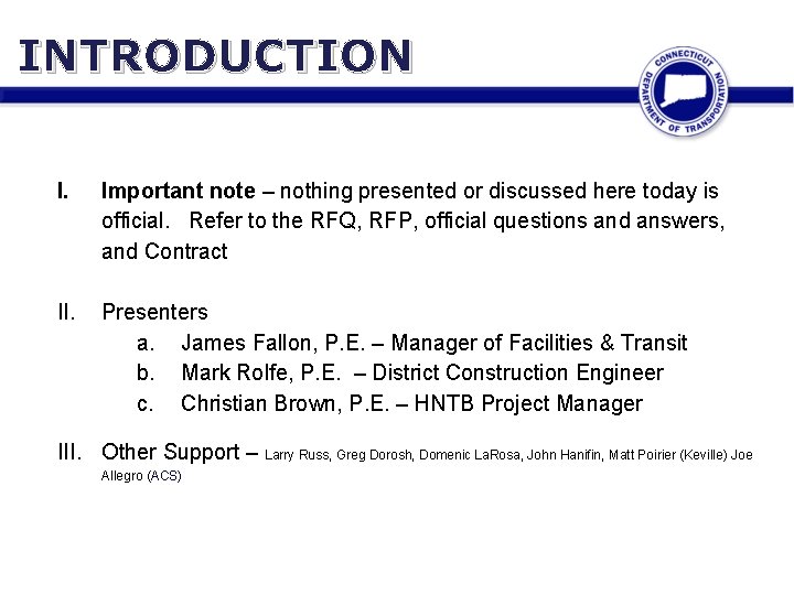 INTRODUCTION I. Important note – nothing presented or discussed here today is official. Refer