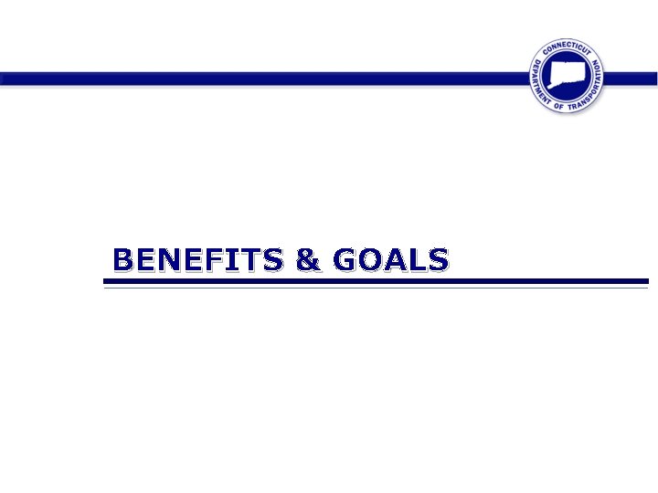 BENEFITS & GOALS 