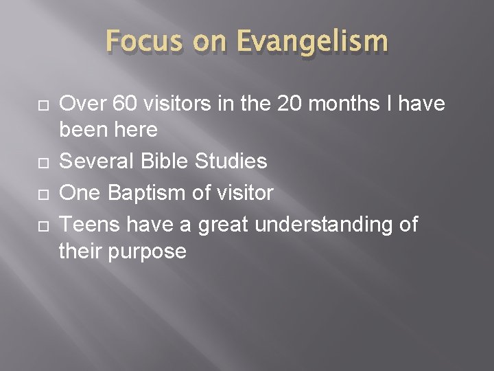 Focus on Evangelism Over 60 visitors in the 20 months I have been here