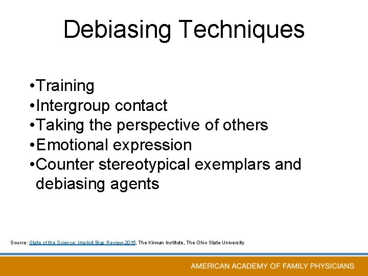 Debiasing Techniques • Training • Intergroup contact • Taking the perspective of others •