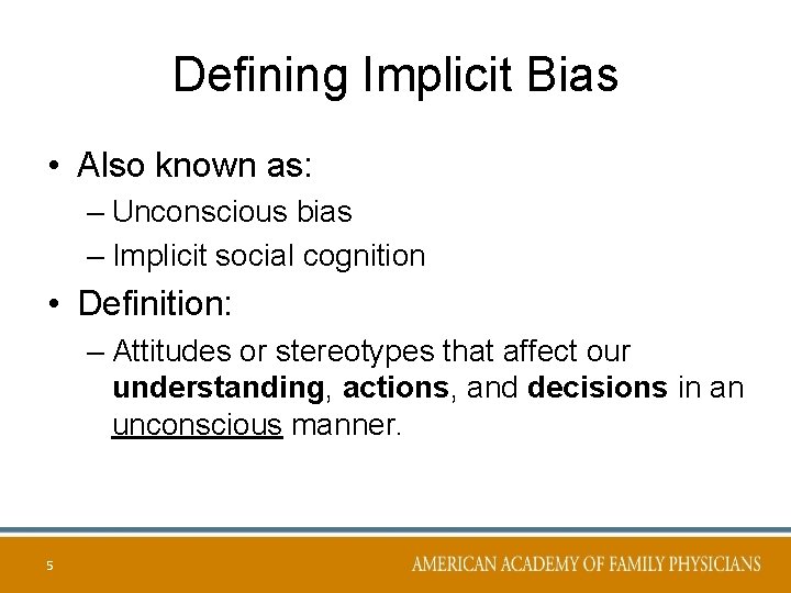 Defining Implicit Bias • Also known as: – Unconscious bias – Implicit social cognition
