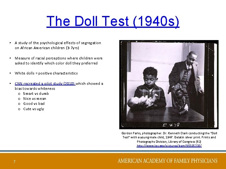 The Doll Test (1940 s) • A study of the psychological effects of segregation