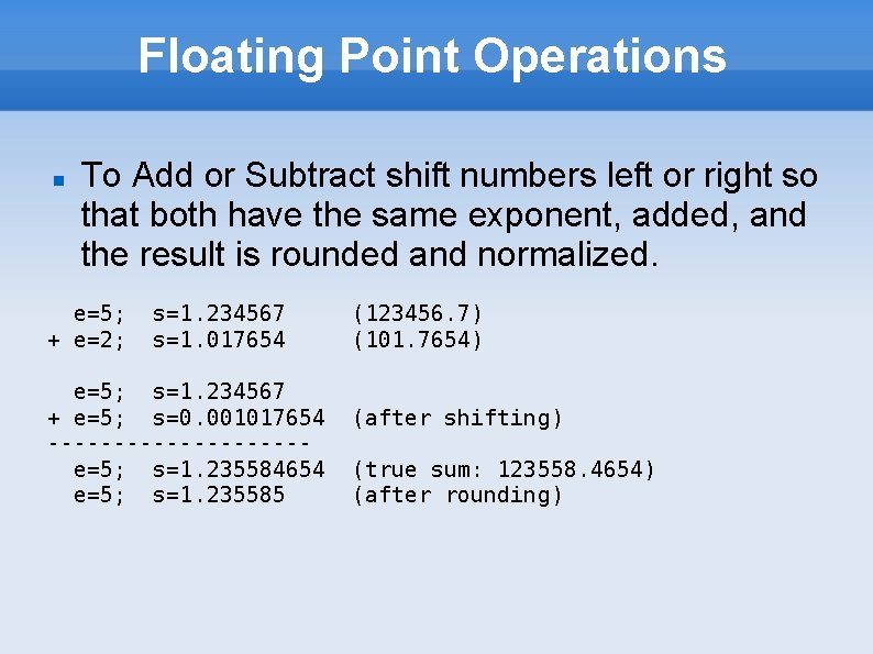 Floating Point Operations To Add or Subtract shift numbers left or right so that