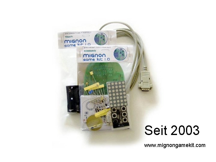 Seit 2003 www. mignongamekit. com 