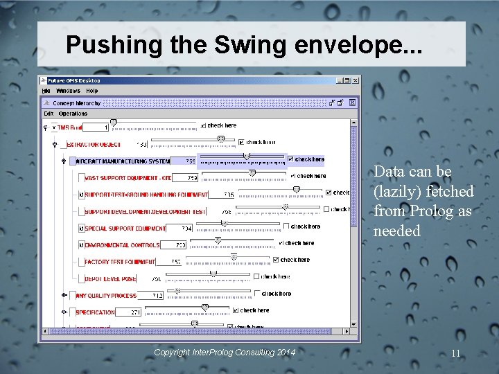 Pushing the Swing envelope. . . Data can be (lazily) fetched from Prolog as