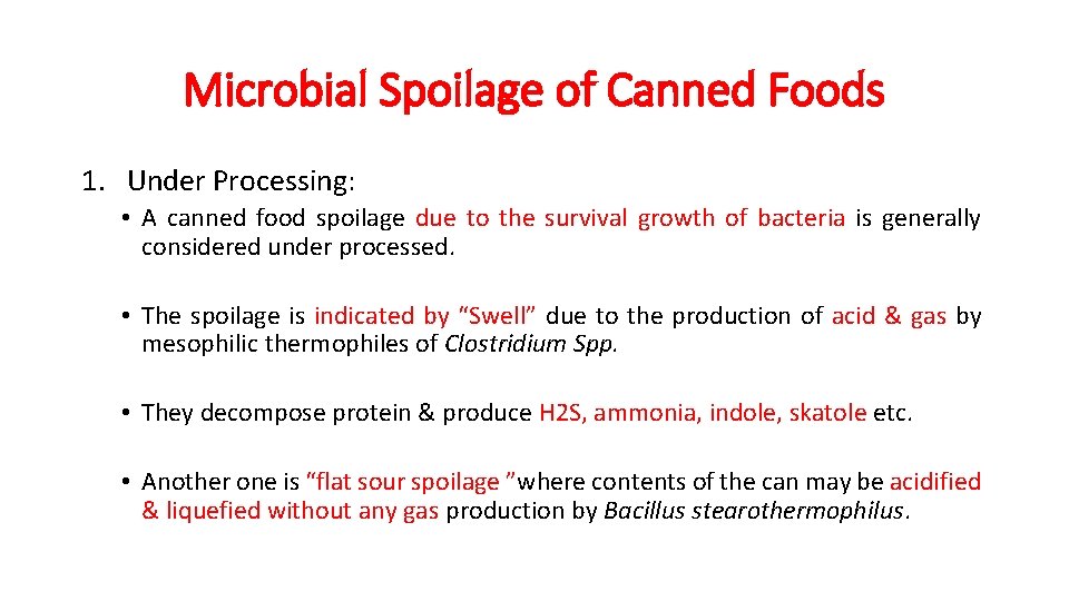 Microbial Spoilage of Canned Foods 1. Under Processing: • A canned food spoilage due