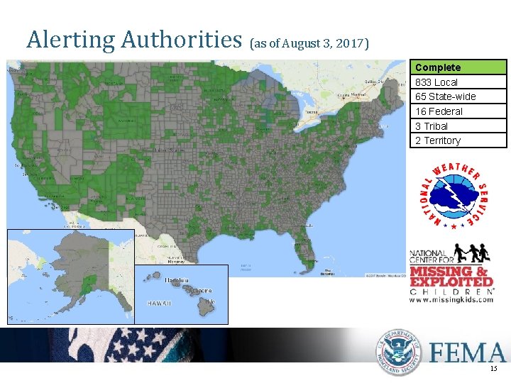 Alerting Authorities (as of August 3, 2017) Complete 833 Local 65 State-wide 16 Federal