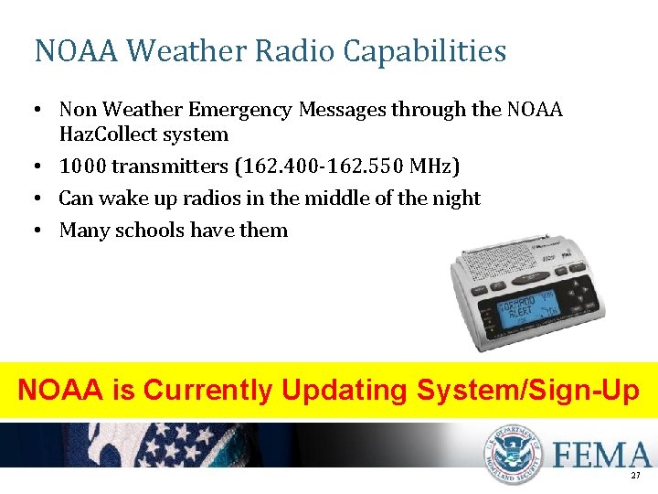 NOAA Weather Radio Capabilities • Non Weather Emergency Messages through the NOAA Haz. Collect