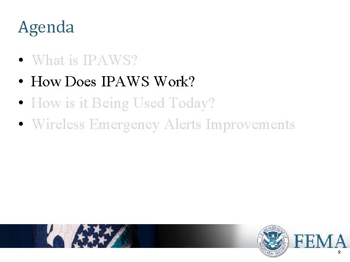 Agenda • • What is IPAWS? How Does IPAWS Work? How is it Being