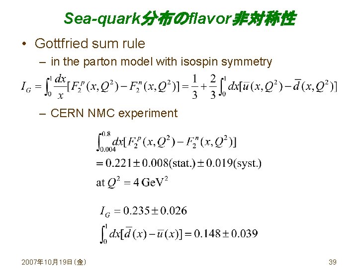 Sea-quark分布のflavor非対称性 • Gottfried sum rule – in the parton model with isospin symmetry –